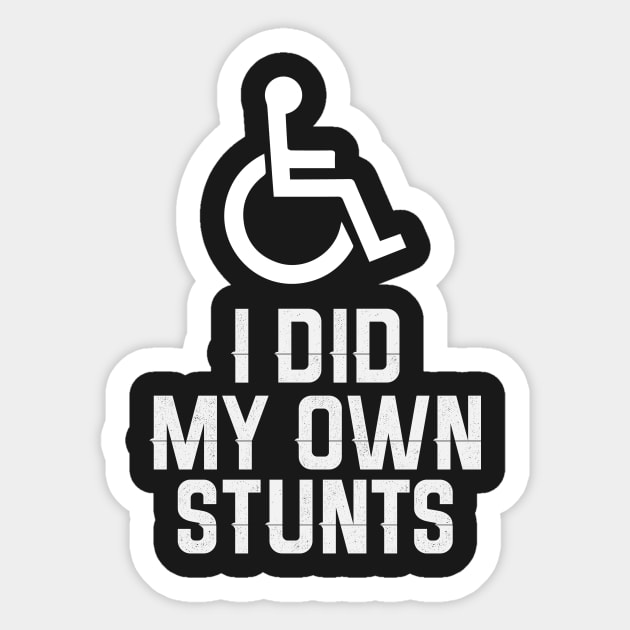 I Did My Own Stunts Sticker by dumbstore